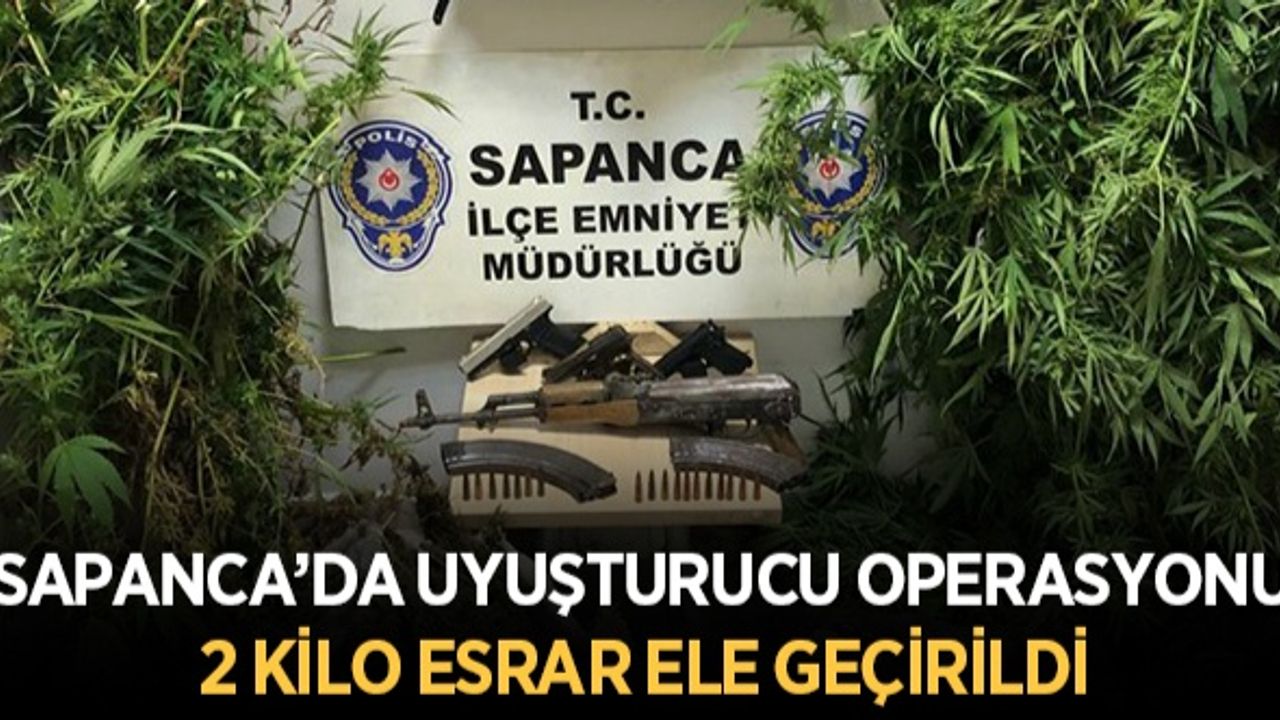 Sapanca'da uyuşturucu operasyonu