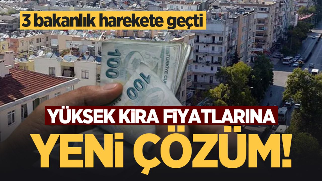 Yüksek kira fiyatlarına yeni çözüm! 3 bakanlık harekete geçti Sakarya