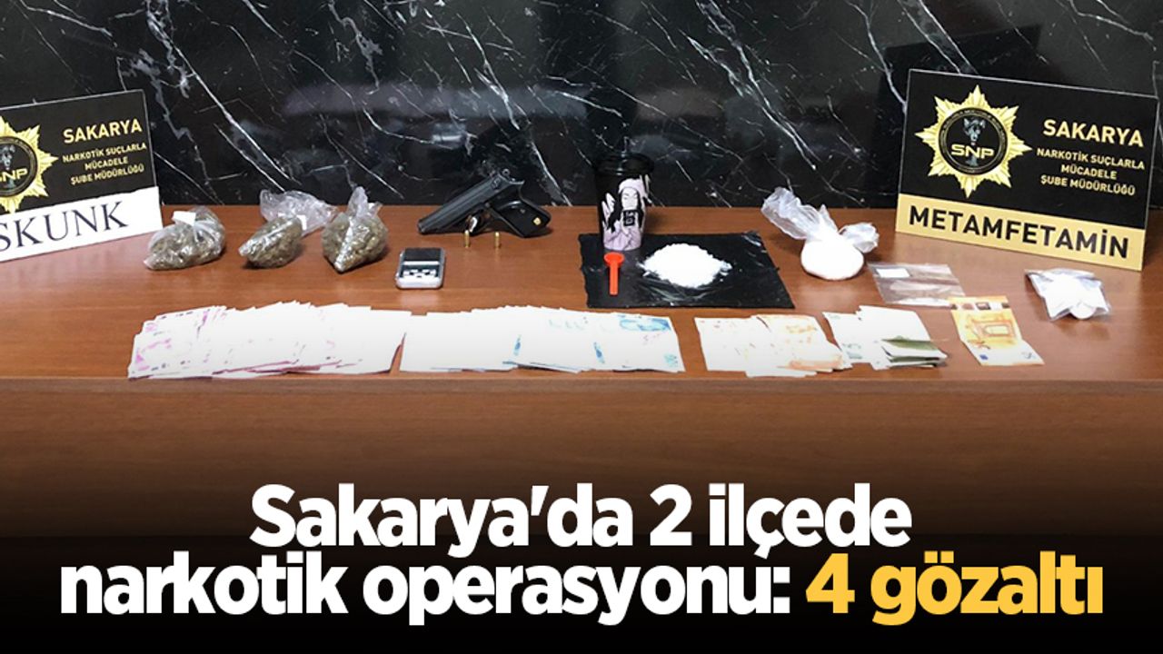 Sakarya'da 2 ilçede narkotik operasyonu: 4 gözaltı