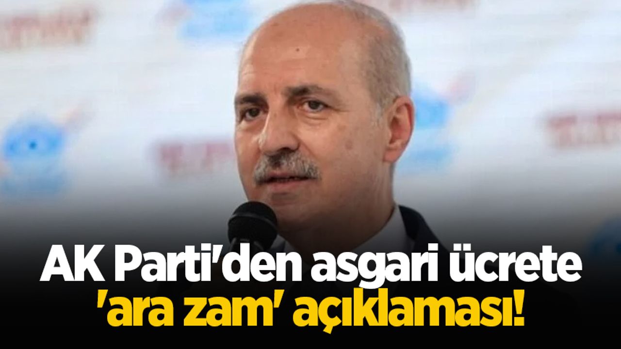 AK Parti'den asgari ücrete 'ara zam' açıklaması!