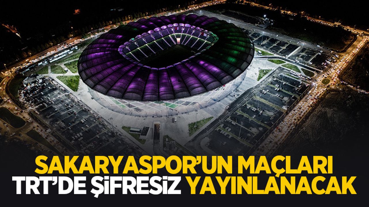 Sakaryaspor'un maçları TRT'den şifresiz yayınlanacak