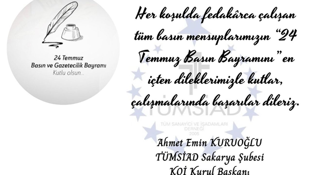 TÜMSİAD Sakarya'dan Gazeteciler Bayramı kutlama mesajı