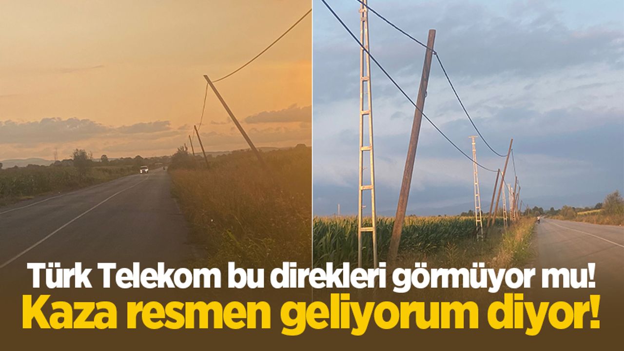 Türk Telekom bu direkleri görmüyor mu! Kaza resmen geliyorum diyor!
