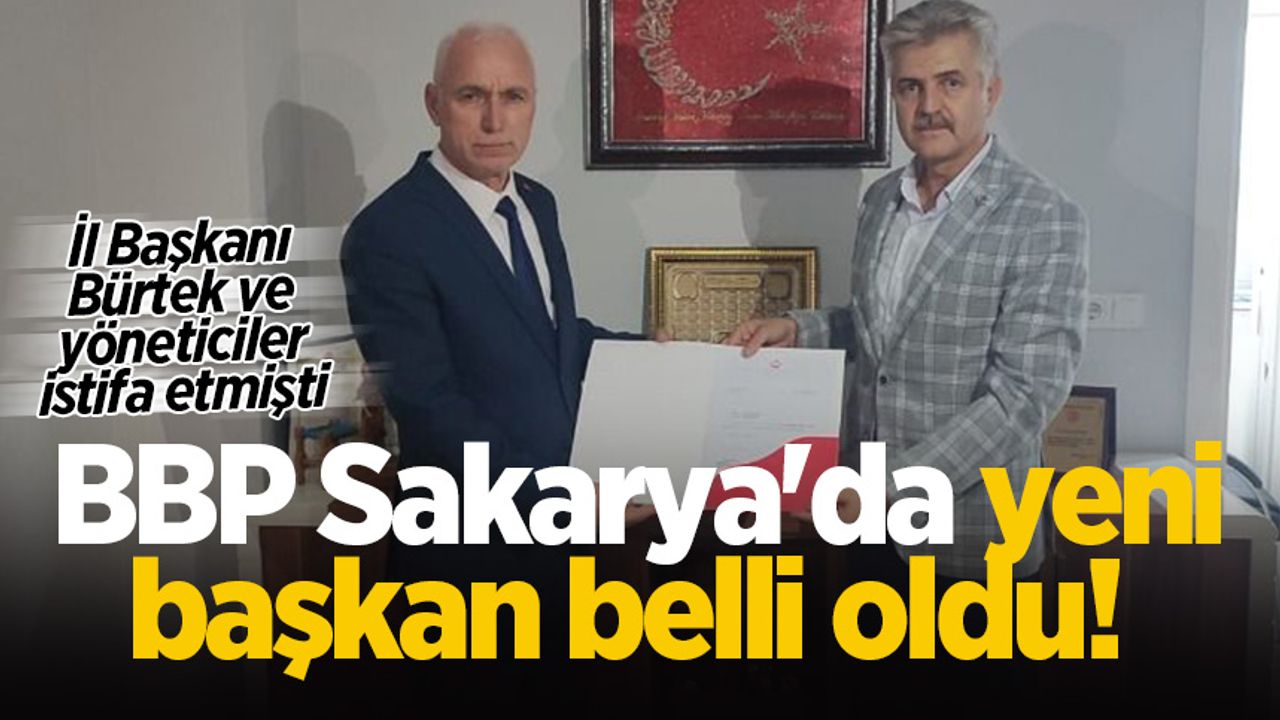 BBP Sakarya'da yeni başkan belli oldu! 