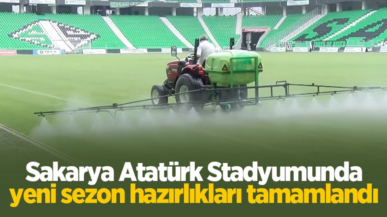 Sakarya Atatürk Stadyumunda yeni sezon hazırlıkları tamamlandı