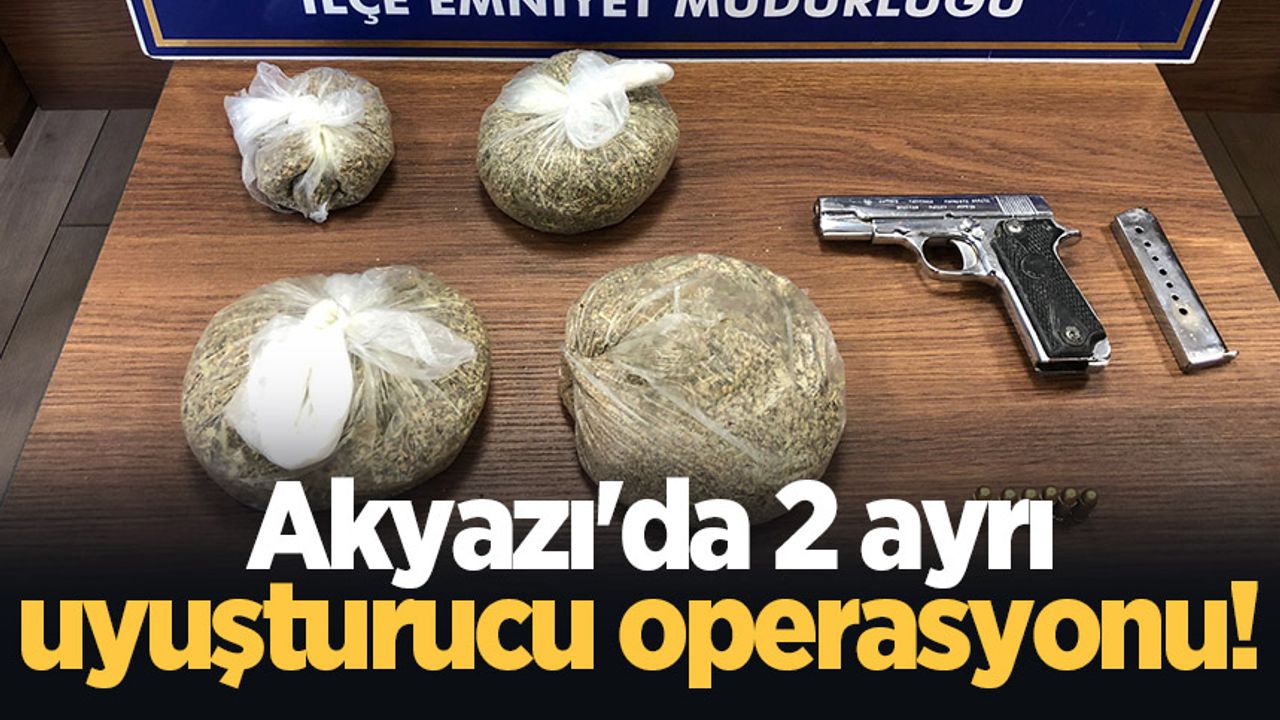 Akyazı'da 2 ayrı uyuşturucu operasyonu! 