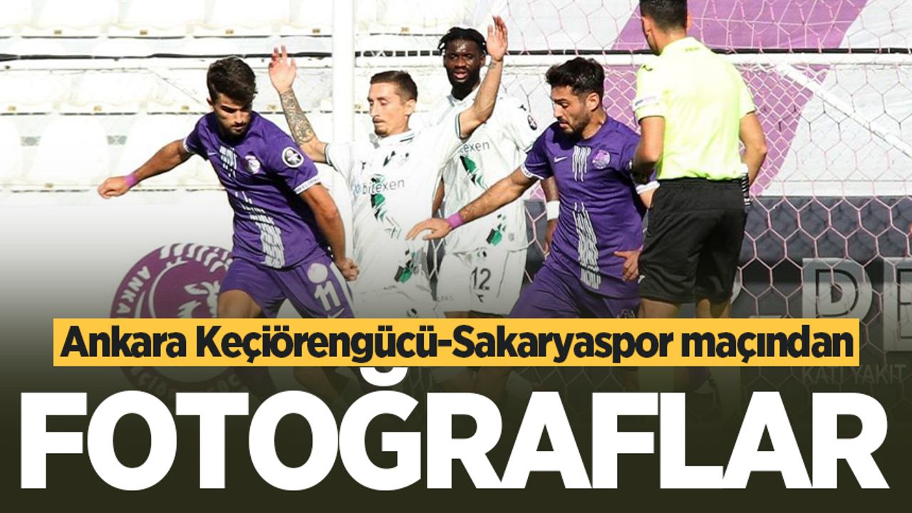 Ankara Keçiörengücü-Sakaryaspor maçından fotoğraflar