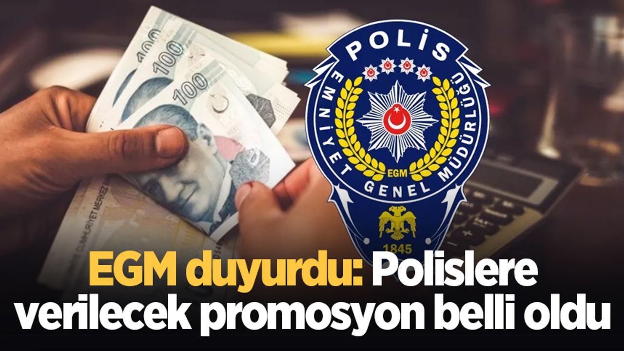 EGM duyurdu: Polislere verilecek promosyon belli oldu