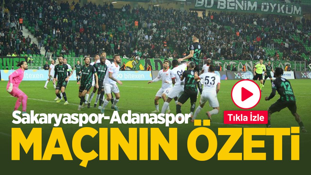 Sakaryaspor 3-2 Adanaspor MAÇ ÖZETİ
