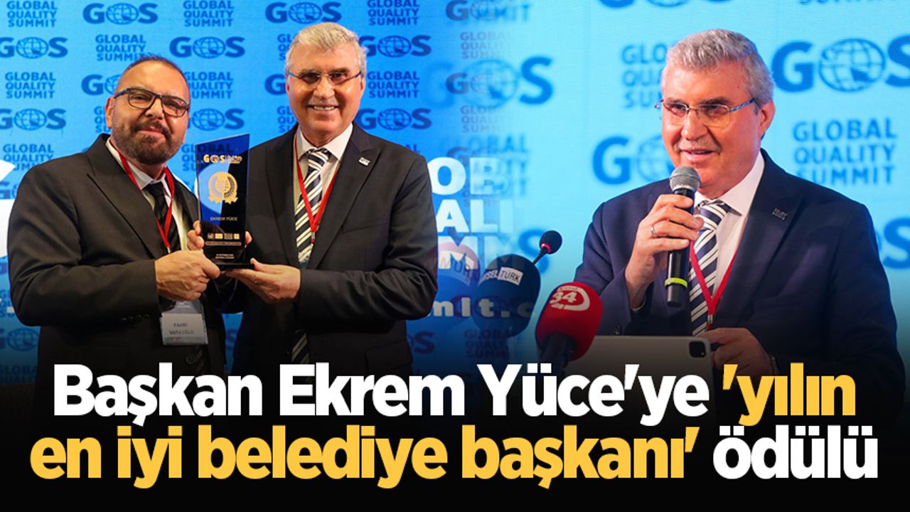 Başkan Ekrem Yüce'ye 'yılın en iyi belediye başkanı' ödülü