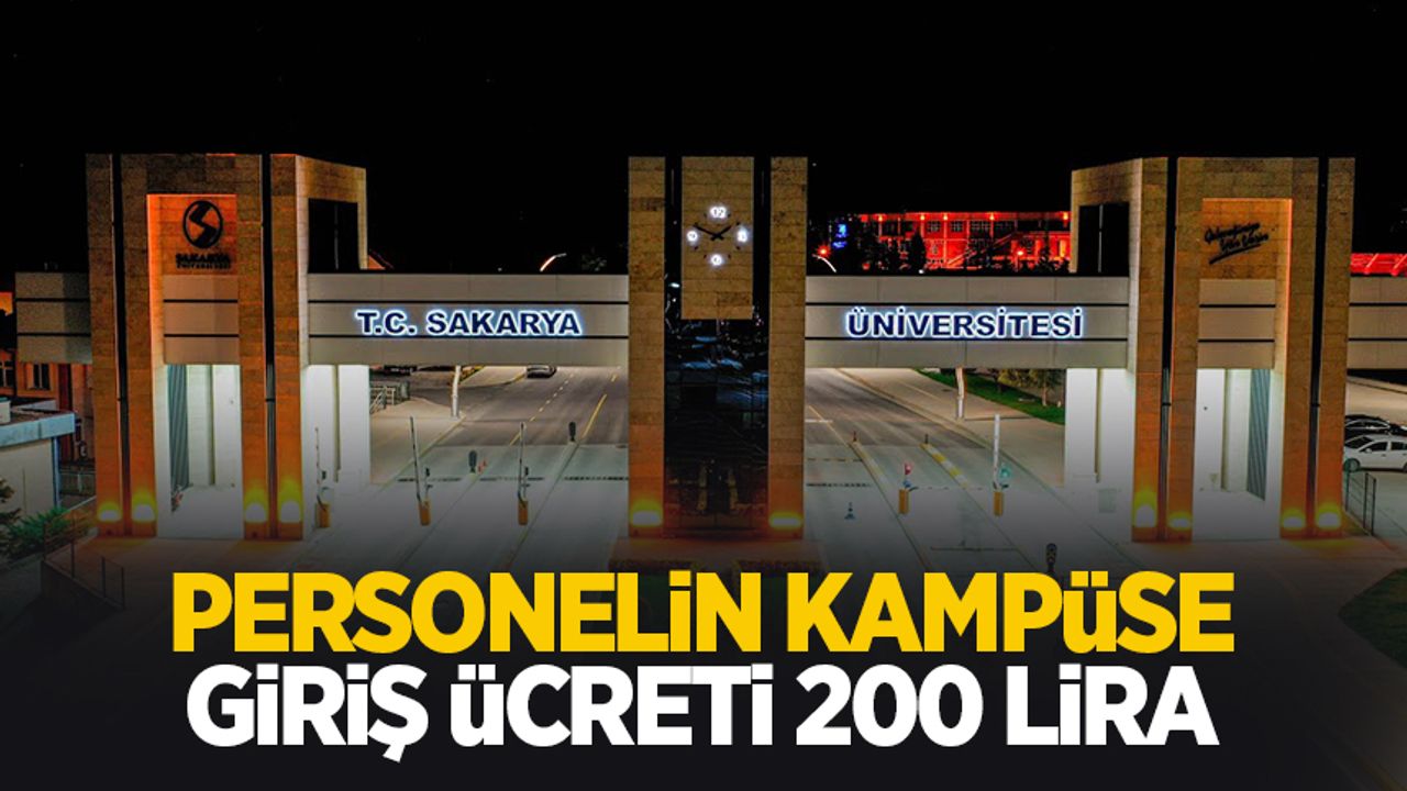 Personelin kampüse giriş bedeli 200 lira oldu!
