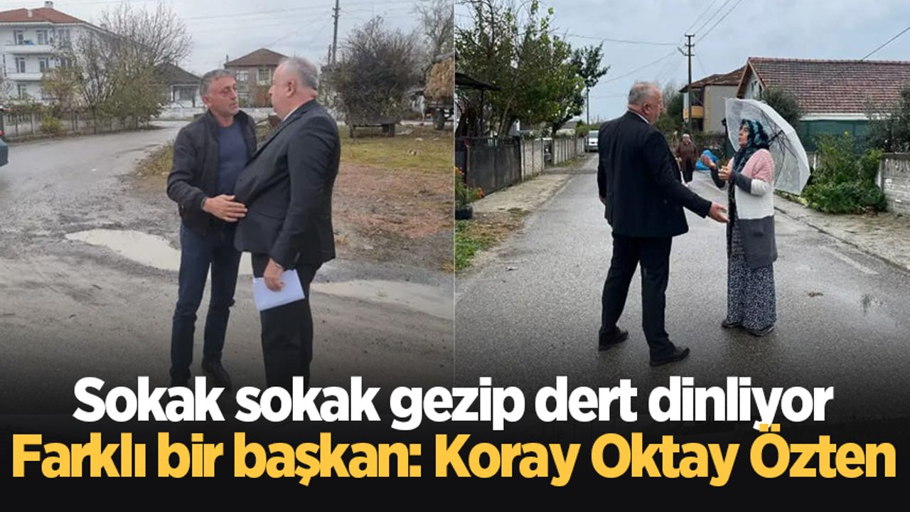 Sokak sokak gezip dert dinliyor! Farklı bir başkan: Koray Oktay Özten