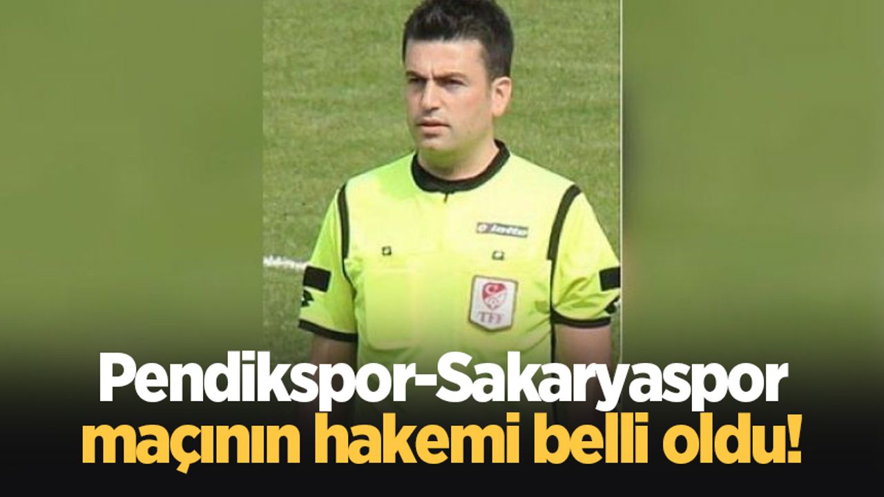 Pendikspor-Sakaryaspor maçının hakemi belli oldu!