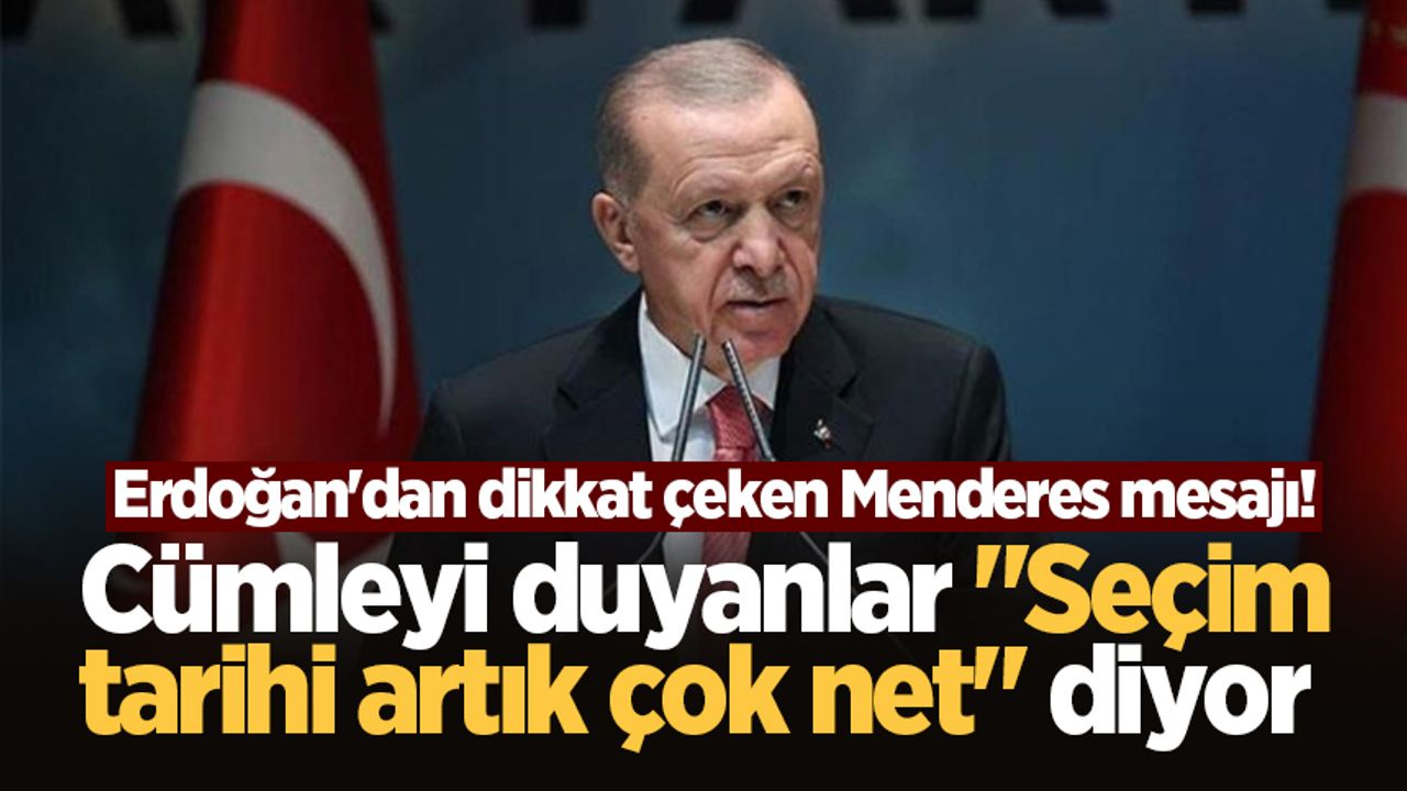 Seçim tarihi 14 Mayıs mı? Erdoğan'ın mesajı dikkatlerden kaçmadı