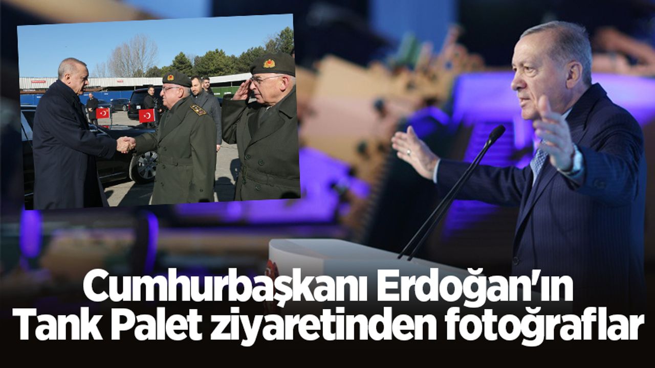 Cumhurbaşkanı Erdoğan'ın Tank Palet ziyaretinden fotoğraflar