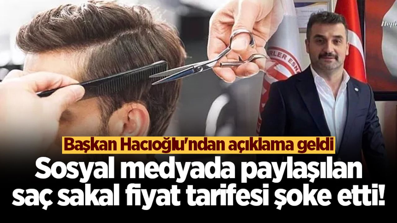 Sosyal medyada paylaşılan saç sakal fiyat tarifesi şoke etti! Başkan Hacıoğlu'ndan açıklama geldi