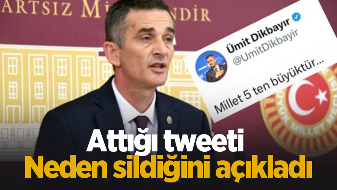 Ümit Dikbayır attığı tweeti neden sildiğini açıkladı