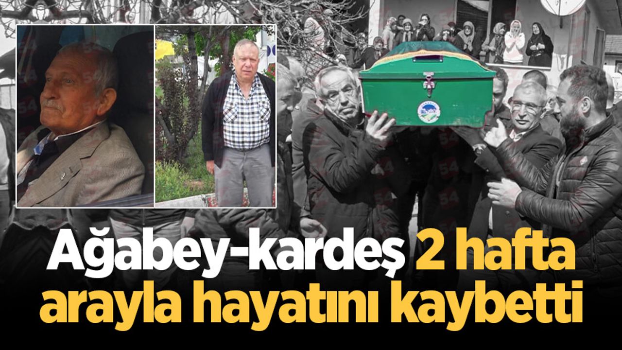 Ağabey-kardeş 2 hafta arayla hayatını kaybetti