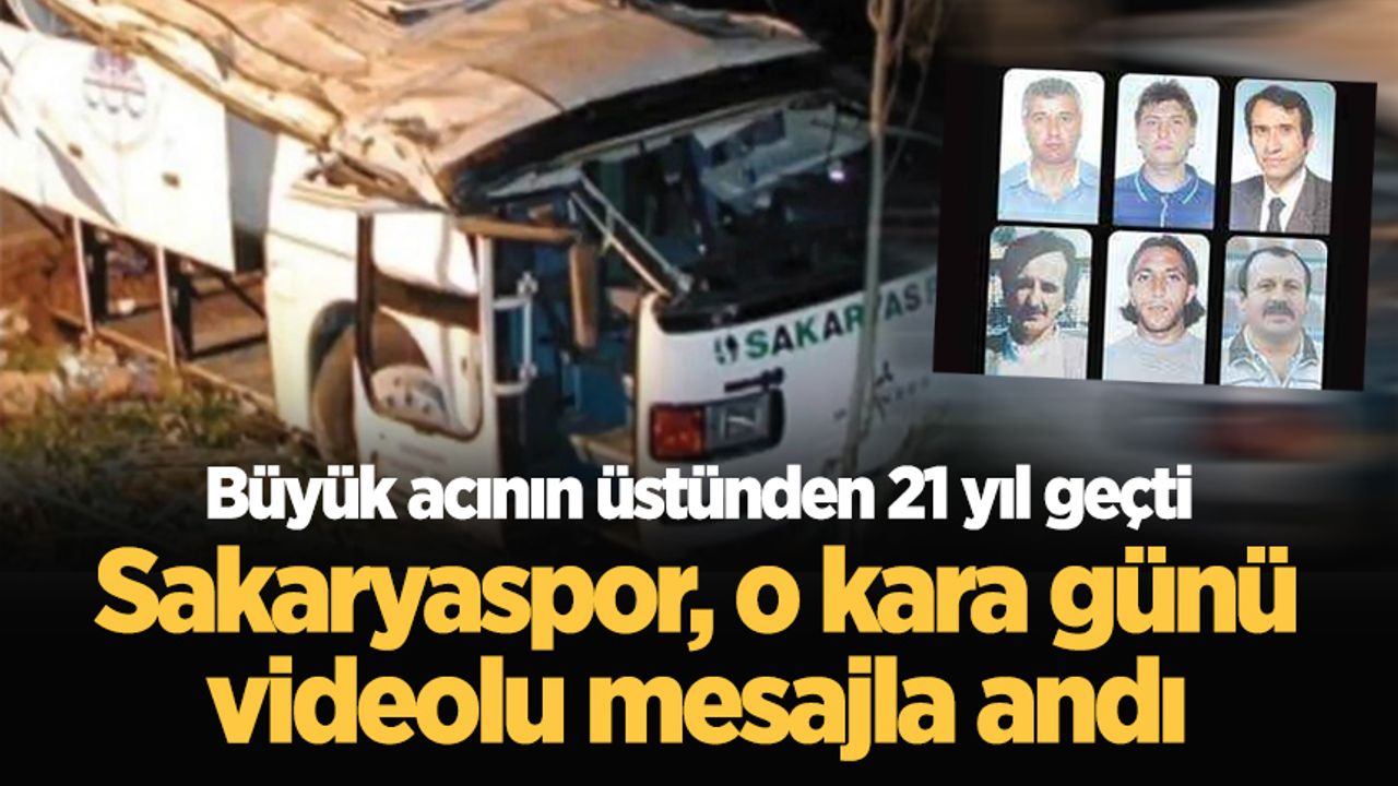 Büyük acının üstünden 21 yıl geçti: Sakaryaspor, o kara günü videolu mesajla andı