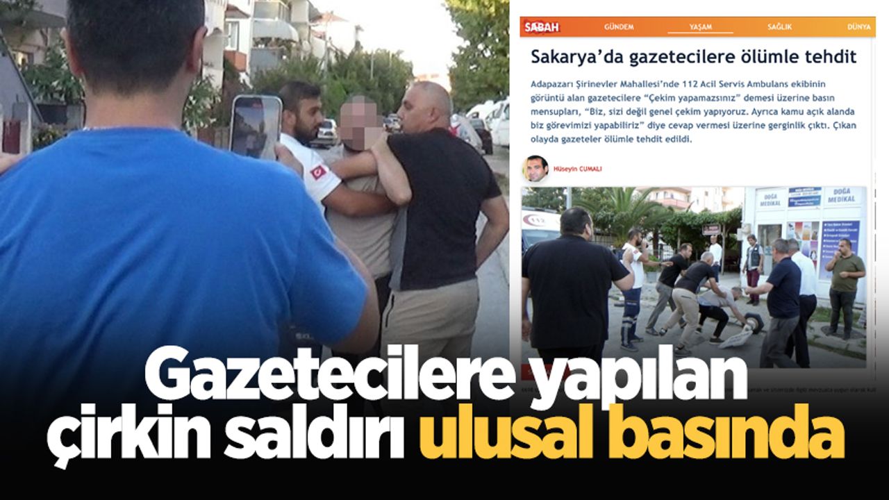 Gazetecilere yapılan çirkin saldırı ulusal basında