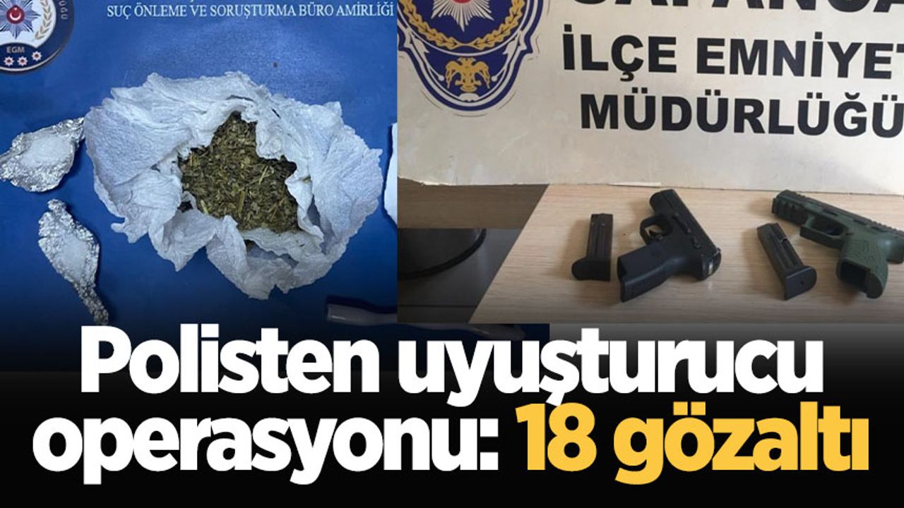 Polisten uyuşturucu operasyonu: 18 gözaltı