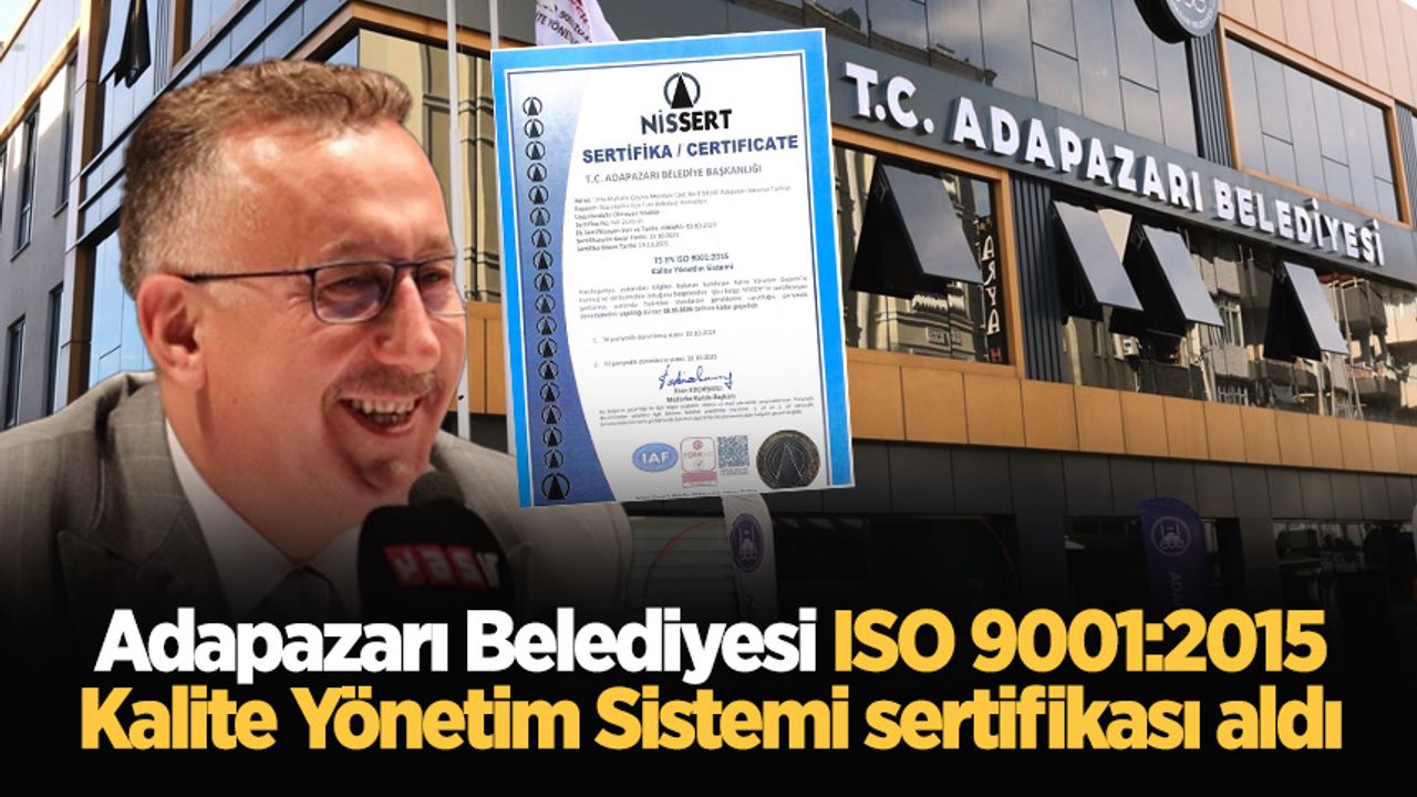 Adapazarı Belediyesi ISO 9001:2015 Kalite Yönetim Sistemi sertifikası aldı