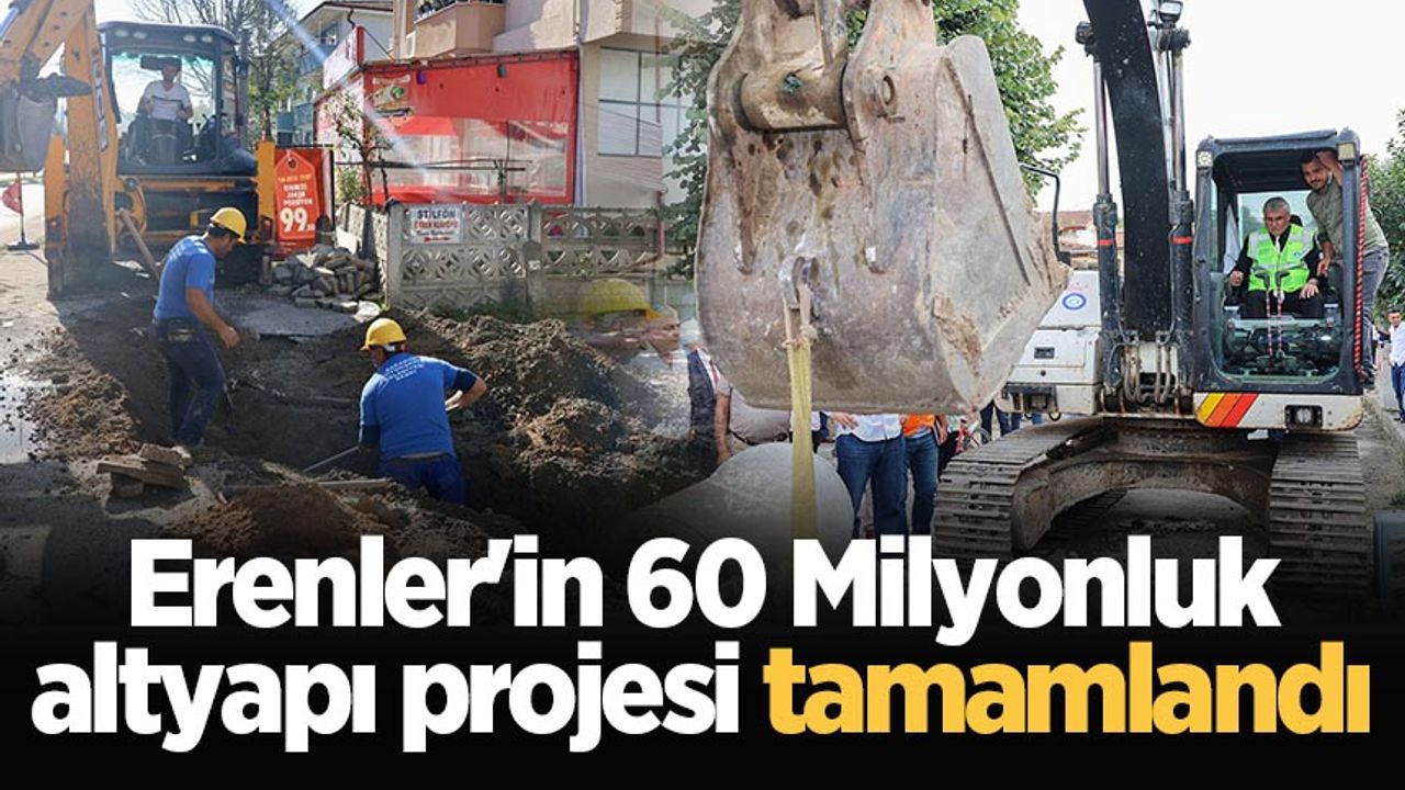 Erenler'in 60 Milyonluk altyapı projesi tamamlandı