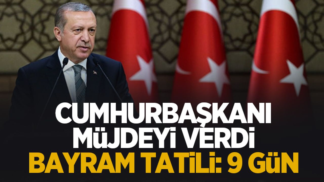 Erdoğan açıkladı: Ramazan Bayramı tatili 9 gün