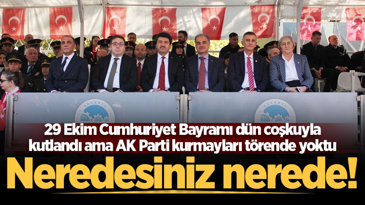 29 Ekim Cumhuriyet Bayramı dün coşkuyla kutlandı ama AK Parti kurmayları törende yoktu! Neredesiniz nerede!