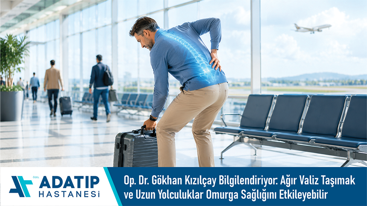 Op. Dr. Gökhan Kızılçay bilgilendiriyor: Ağır valiz taşımak 
