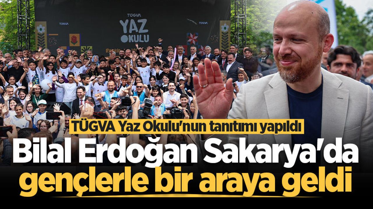 Sakarya'da TÜGVA Yaz Okulu'nun tanıtımı yapıldı! Bilal Erdoğ