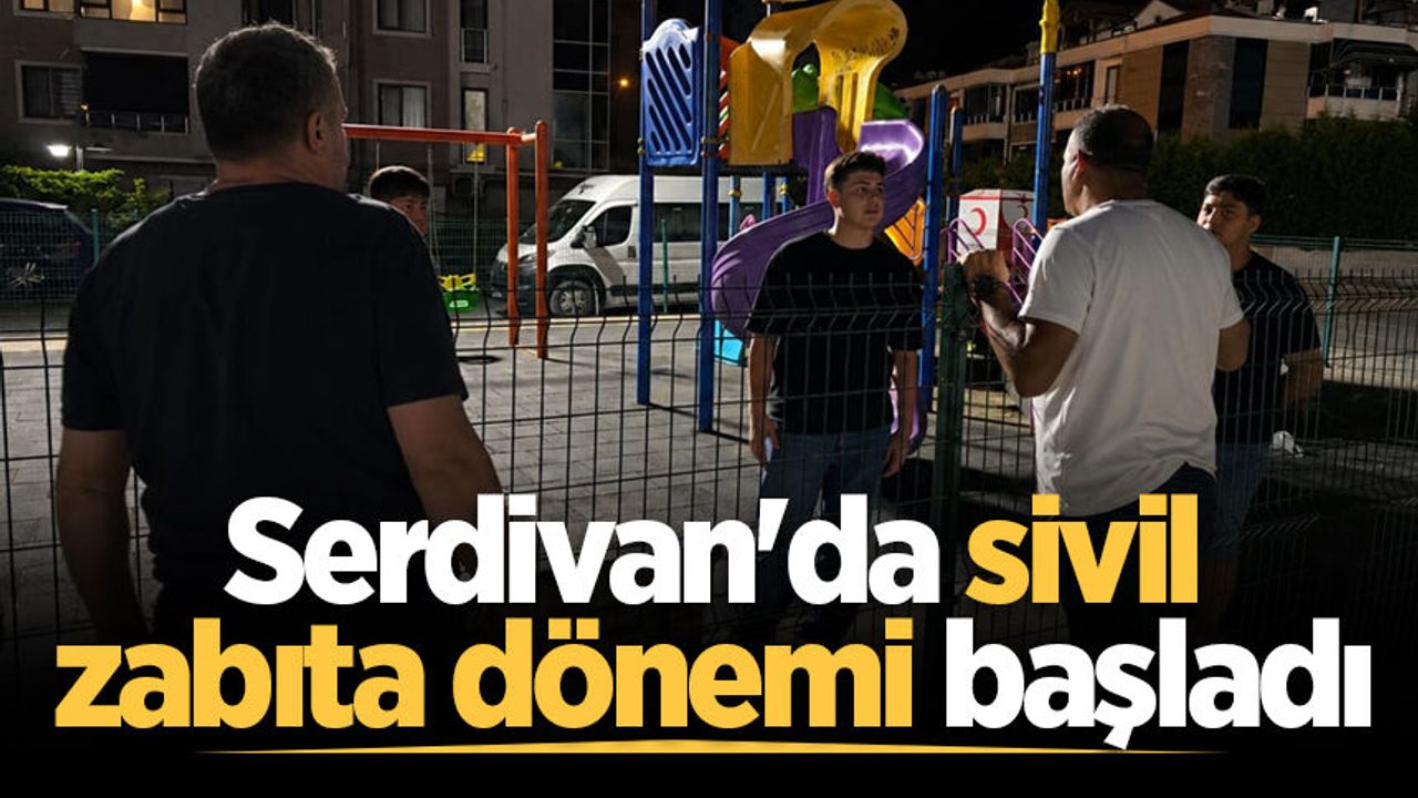 Serdivan'da sivil zabıta dönemi başladı