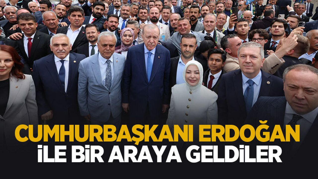 Cumhurbaşkanı Erdoğan ile bir araya geldiler