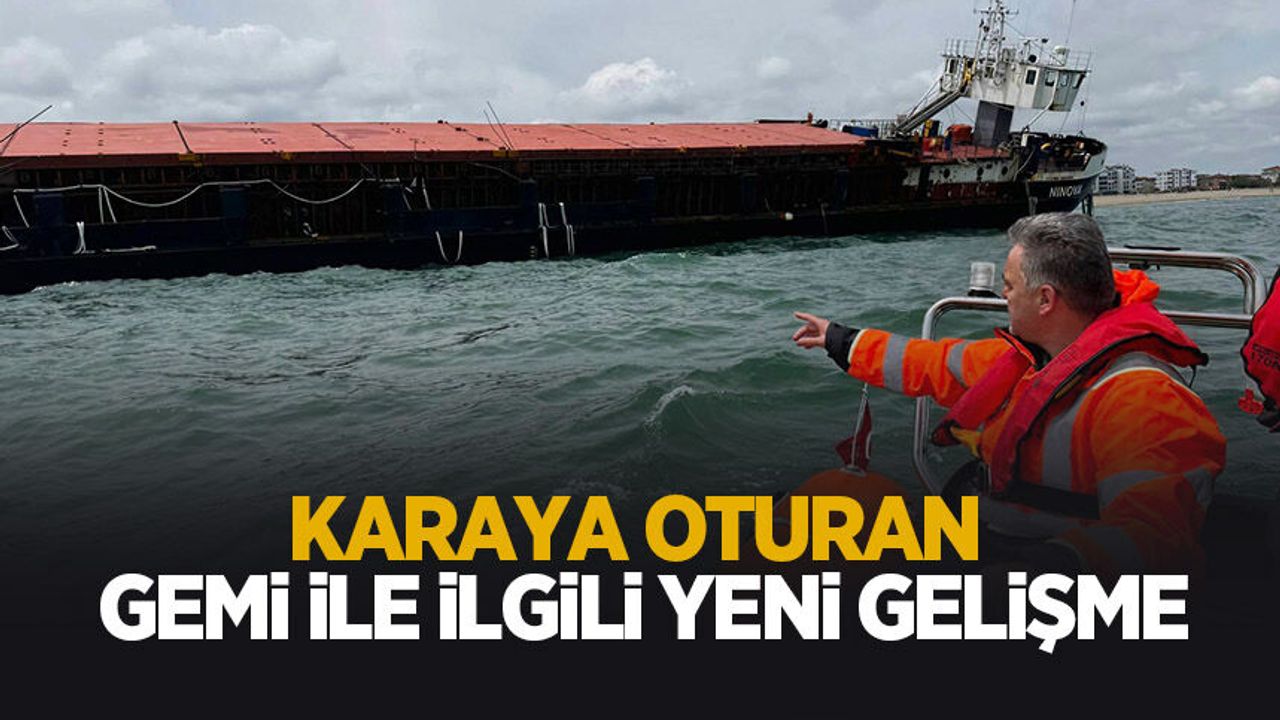 Karasu'da karaya oturan gemi ile ilgili yeni geliş