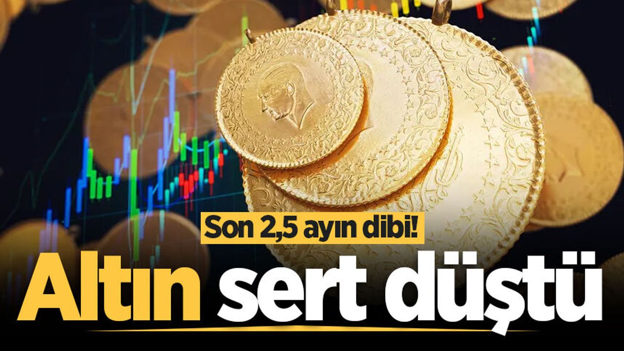 Altın sert düştü: Son 2,5 ayın dibi!
