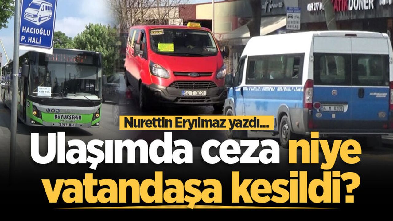 Ulaşımda ceza niye vatandaşa kesildi?