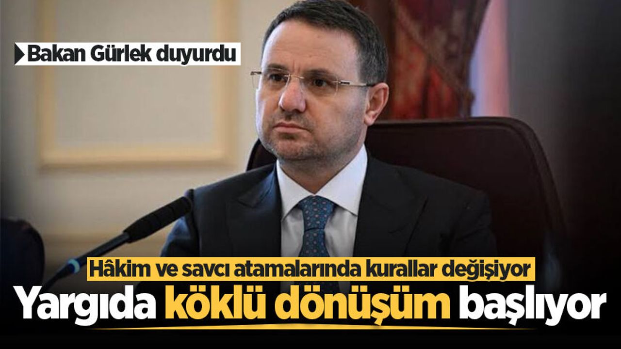 Adalet Bakanı Akın Gürlek: Yargıda köklü bir dönüşüm başlatıyoruz