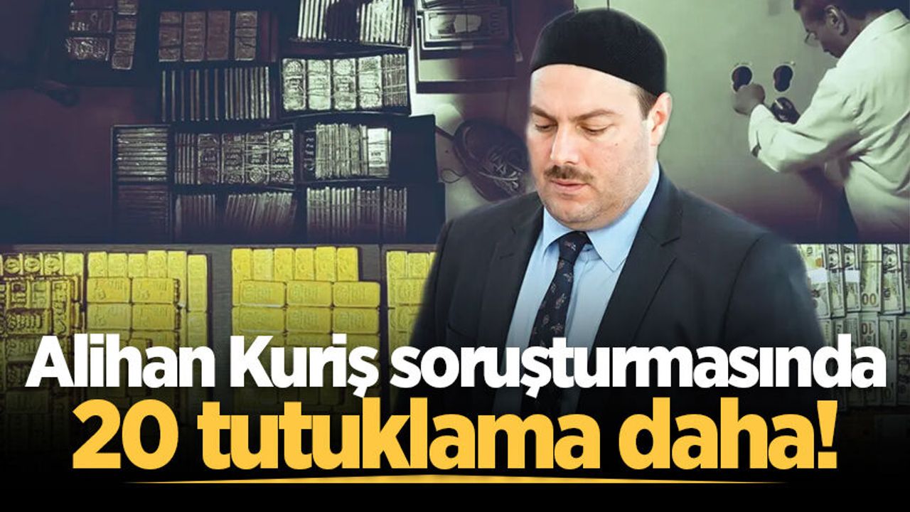 Haberleri: Alihan Kuriş soruşturmasında 20 şüpheli tutuklandı