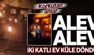 Alev alev yanan iki katlı ev küle döndü