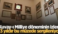 Kuvay-ı Milliye döneminin izleri, 33 yıldır bu müzede sergileniyor