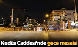 Kudüs Caddesi'nde gece mesaisi
