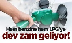 Hem benzine hem LPG'ye dev zam geliyor!