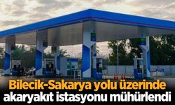 Bilecik-Sakarya yolu üzerinde akaryakıt istasyonu mühürlendi
