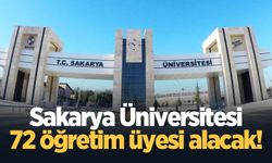 Sakarya Üniversitesi 72 öğretim üyesi alacak!