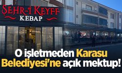 O işletmeden Karasu Belediyesi'ne açık mektup!