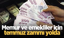 Memur ve emekliler için temmuz zammı yolda