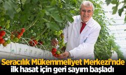 Seracılık Mükemmeliyet Merkezi’nde ilk hasat için geri sayım başladı