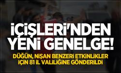 İçişleri Bakanlığı'ndan yeni genelge! 81 il valiliğine gönderildi