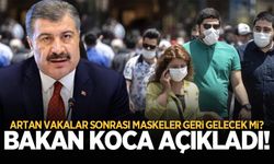 Bakan Koca'dan 'Maskeler geri mi geliyor?' sorusuna yanıt!