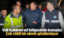 Vali Kaldırım sel bölgesinde konuştu: Çok ciddi bir sıkıntı gözükmüyor